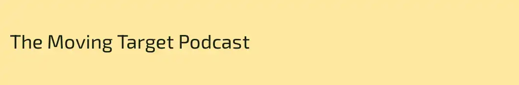 The Moving Target Podcast